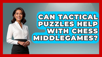 Can Tactical Puzzles Help With Chess Middlegames? - The Chess Codex
