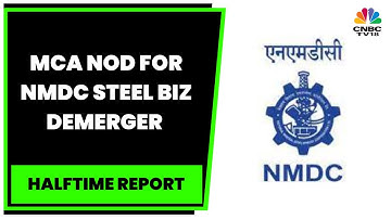 MCA Gives Approval For NMDC Steel Business Demerger, Sonal Bhutra Shares More Details | CNBC-TV18