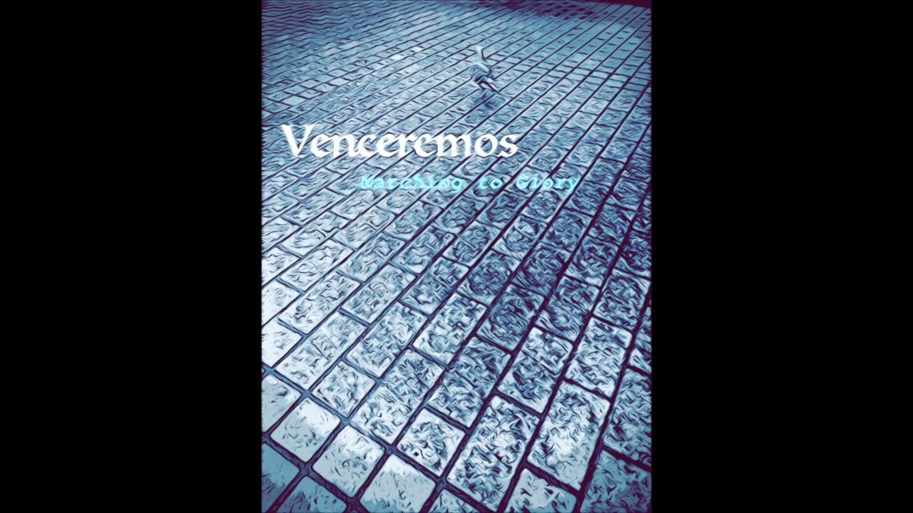 Venceremos (marching to glory)
