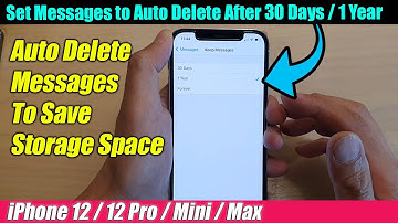 iPhone 12/12 Pro: How to Set Messages to Auto Delete After 30 Days / 1 Year
