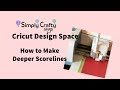 Cricut Design Space How To Make Deeper Score Lines