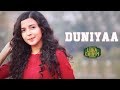 Duniyaa  cover  luka chuppi  female version  akhil  kartik aryan kriti   shreya karmakar