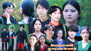 New Hmong Movie: Living Life’s Journey Part 36