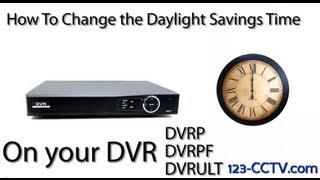 Setting Daylight Savings Time on 123-CCTV DVR P, PF, ULT Series