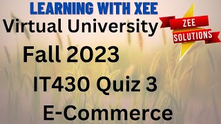 IT430 E-Commerce Quiz 3 Fall 2023 Virtual University of Pakistan