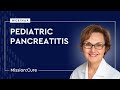 Pediatric Pancreatitis: The State of Research and Treatment