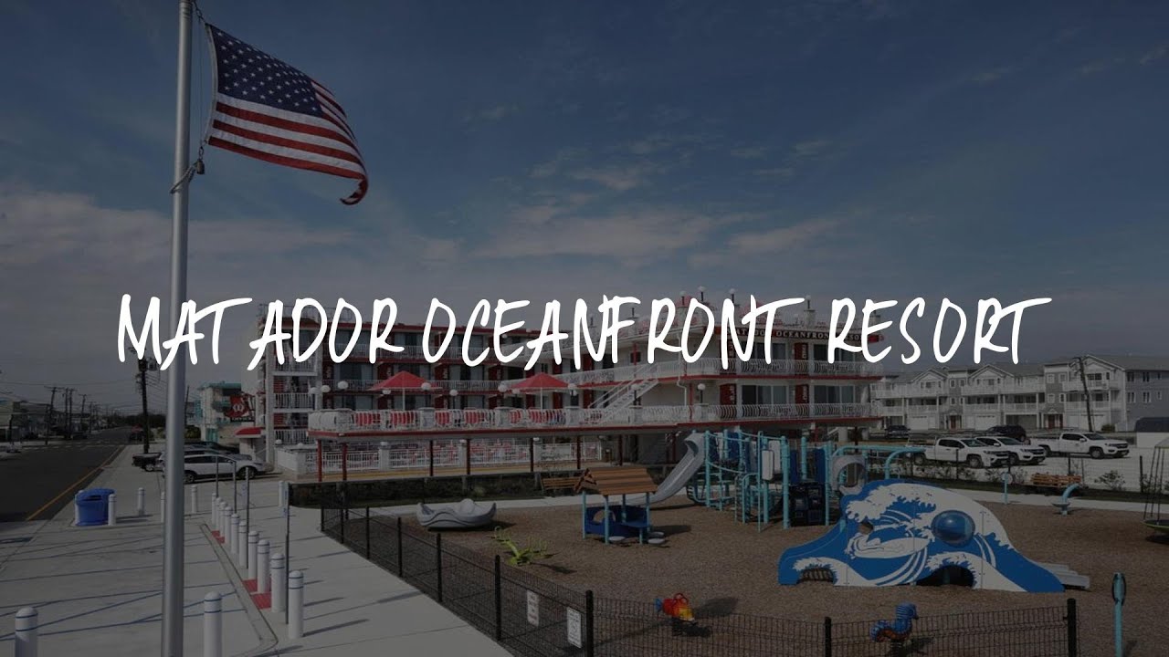 Matador Oceanfront Resort Review - North Wildwood , United States of America - YouTube