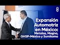 Expansin automotriz en mxico metalsa magna ghspmxico y sumitomo