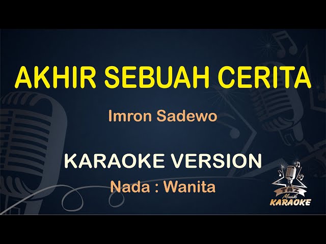 AKHIR SEBUAH CERITA KARAOKE || Imron Sadewo ( Karaoke ) Dangdut || Koplo HD Audio ( Nada Wanita ) class=