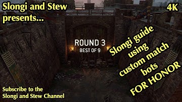 For Honor (4K) - Slongi guide using custom match bots