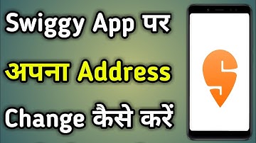 Swiggy Address Change | Swiggy Me Address Kaise badle