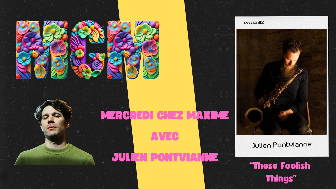 MCM - Julien Pontvianne x Maxime Sanchez - These Foolish Things