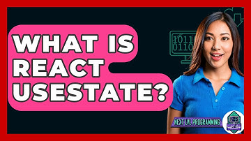 What Is React UseState? - Next LVL Programming