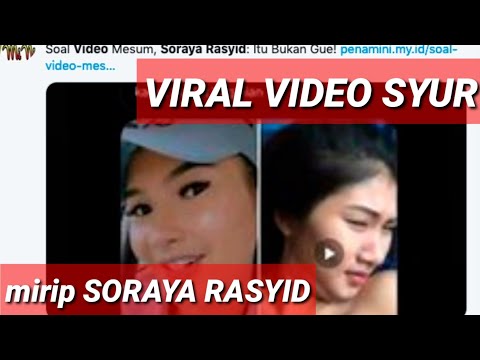 [HOT NEWS] Video Syur Mirip SORAYA RASYID Viral, Netizen Heboh