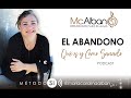 EL ABANDONO | Qué es y COMO SANARLO