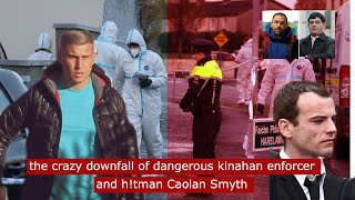the crazy downfall of dangeorus kinahan enforcer and h!tman caolan smyth #gangster #crime