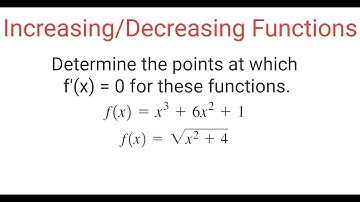 INCREASING/DECREASING FUNCTIONS: Points At Which f