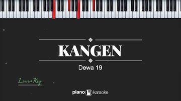 Kangen (LOWER KEY) Dewa 19 (KARAOKE PIANO)