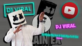 DJ Make Me Feel X Sakit Nya Tu Di Sini Yang Lagi Viral Di TikTok 2022 Danz Sound