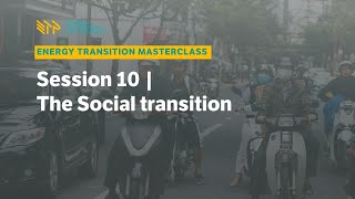 Energy Transition Masterclass: Session 10 - The Social Transition