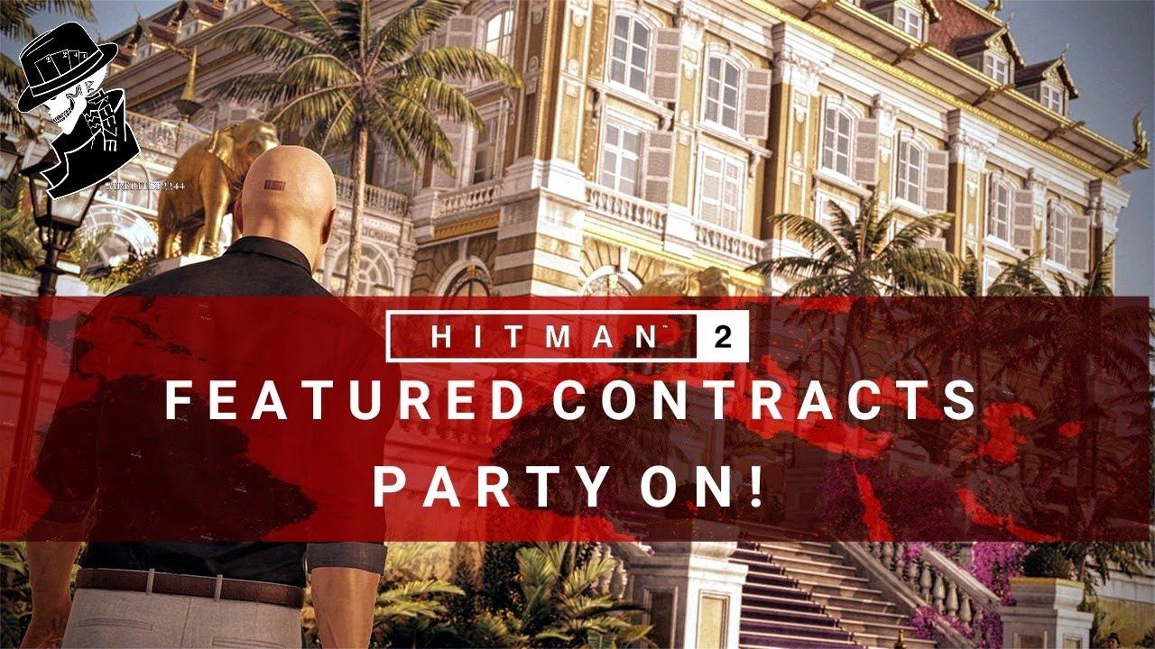 HITMAN 2 PARTY ON Featured Contract Silent Assassin Walkthrough YouTube hitman-2-party-on-featured-contract-silent-assassin-walkthrough-youtube