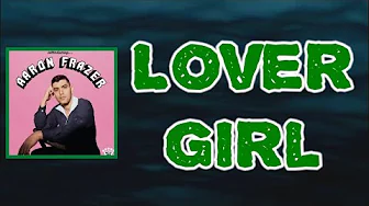 Aaron Frazer - Lover Girl (Lyrics) Aaron Frazer - Lover Girl (Lyrics)