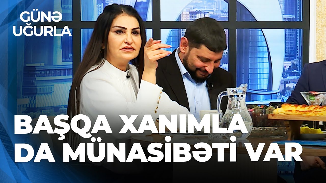 Günə Uğurla -Afət Rahilqızı Fərhadla olan münasibətindən danışdı -Dedilər ki, o səndən istifadə edir