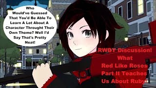 RWBY Discussion! What Red Like Roses Part II Teaches Us About Ruby Rose!