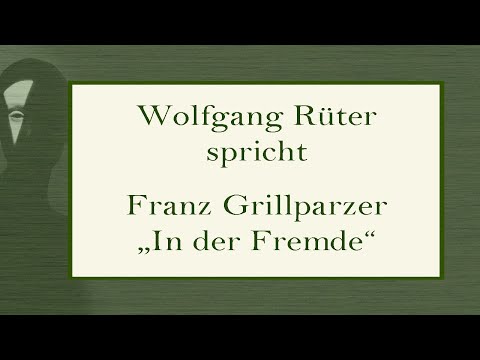 Franz Grillparzer „In der Fremde“