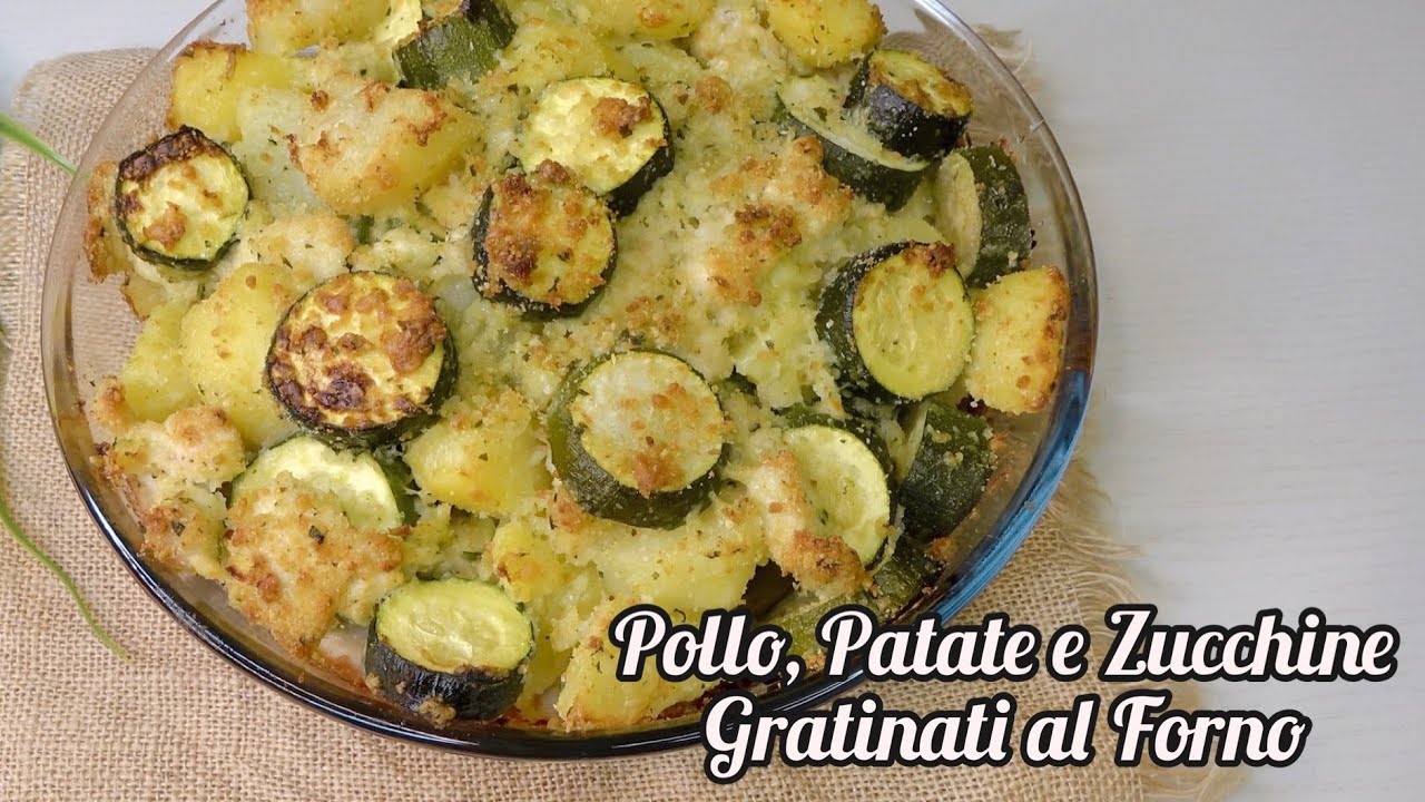 Pollo, Patate e Zucchine gratinati al forno - RICETTA VELOCISSIMA SALVA ...