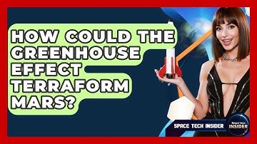 How Could The Greenhouse Effect Terraform Mars? - Space Tech Insider