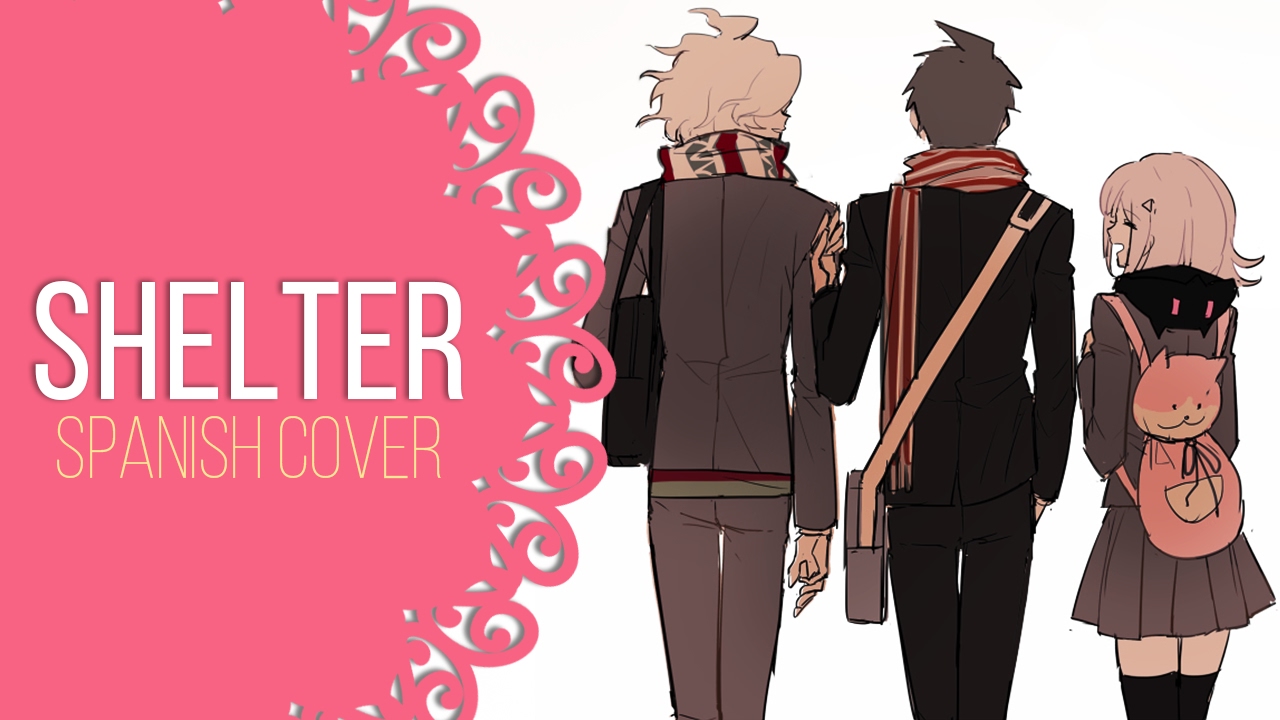 【SDR2】 Shelter 【Cover Español】 歌って演じてみた YouTube