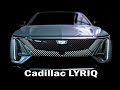 2023 Cadillac LYRIQ  Heralding an All Electric Future