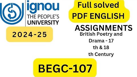 BEGC-107 SOLVED ASSIGNMENT 2024-25 || BRITISH POETRY AND DRAMA