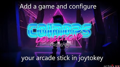 Tuto - CoinOps - Add a game and configure your arcade stick in joytokey