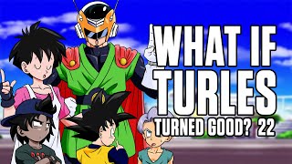 What If Turles Turned Good? 22