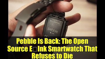 Pebble Is Back: The Open Source E‑Ink Smartwatch That Refuses to Die