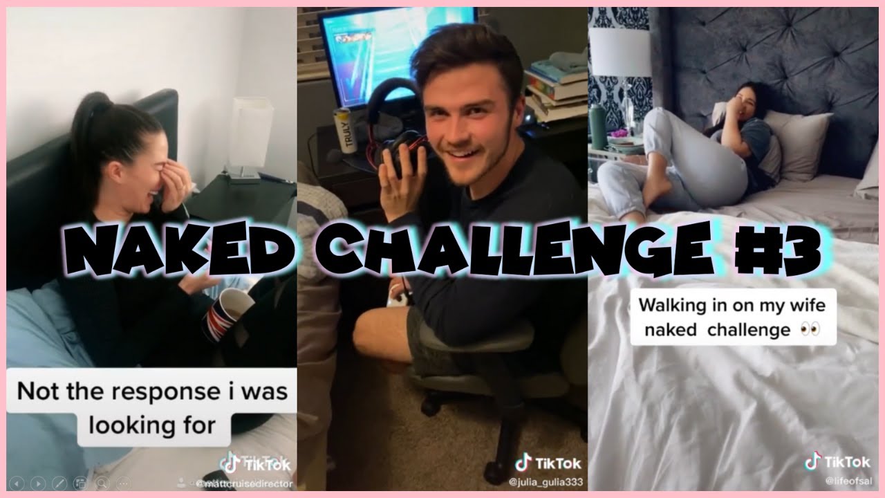 Naked Challenge Tik Tok Compilation Youtube