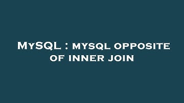 MySQL : mysql opposite of inner join