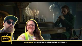 House of the Dragon S3E5 Post Show!