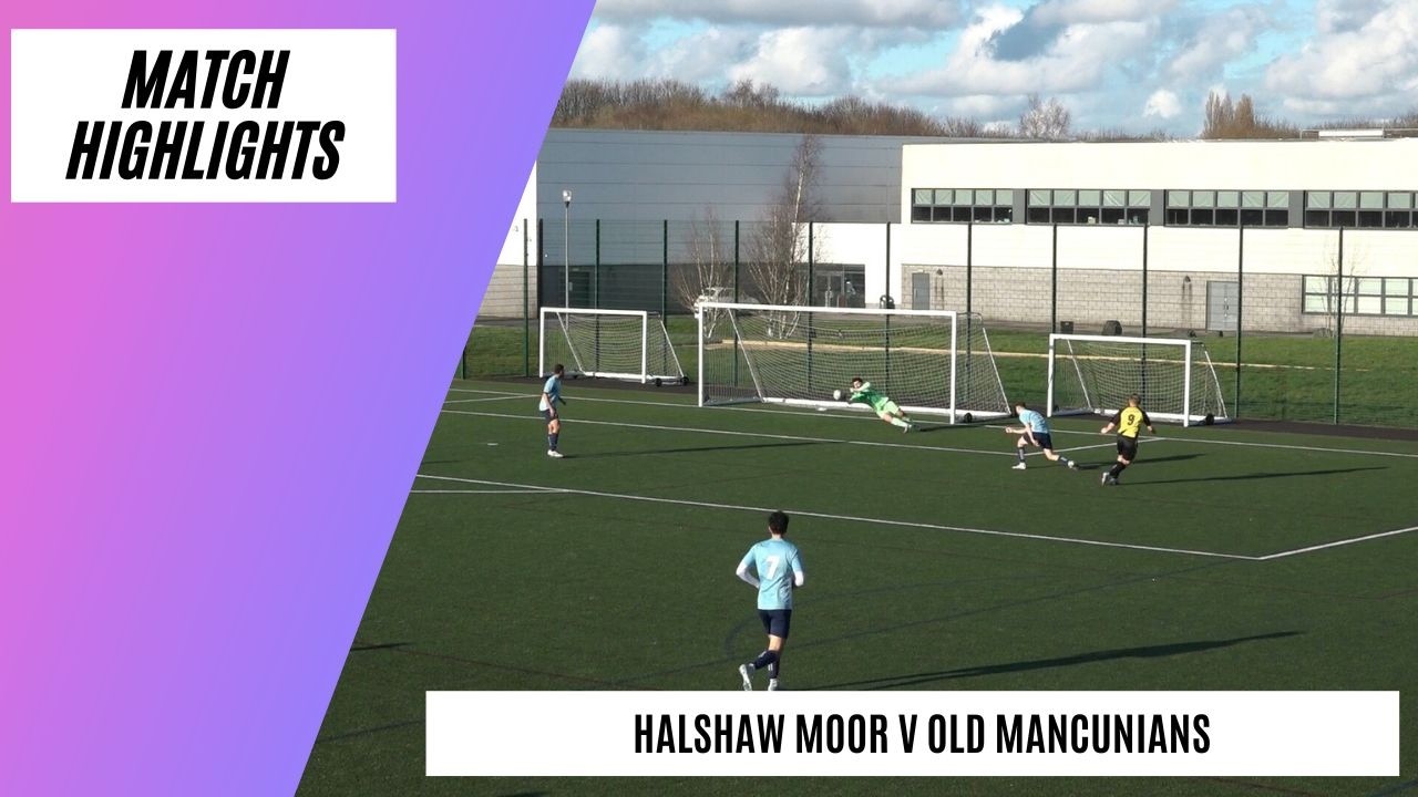 Superb Winner & Controversial Disallowed Goal |  Halshaw Moor v Old Mancunians | Match Highlights