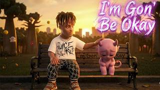 Juice Wrld  Im Gon Be Okay   