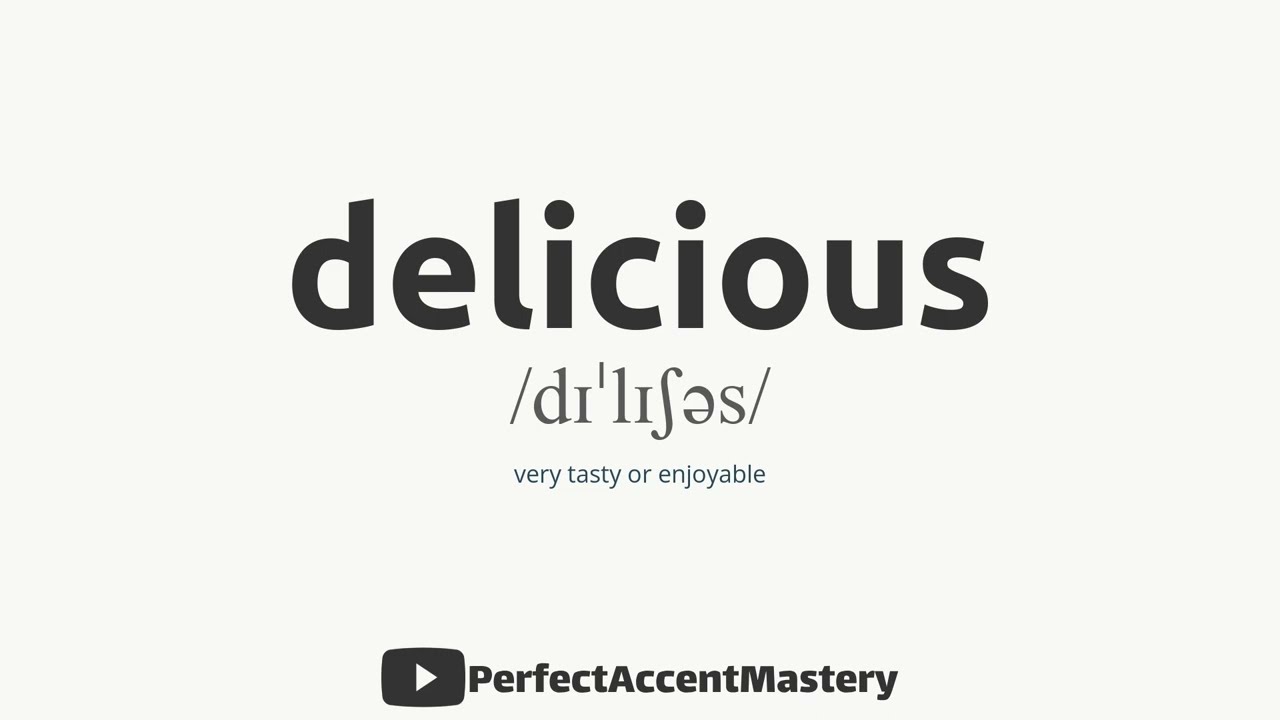 How to Pronounce DELICIOUS | IPL | Definition | Perfect Accent Mastery