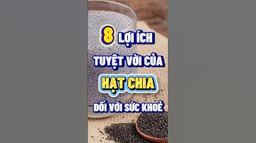 HẠT CHIA CÓ TÁC DỤNG GÌ? #nhipsongxanh #chamsocsuckhoe #songkhoemoingay #dinhduong #songkhoe