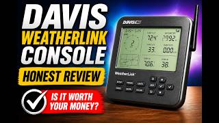 Davis WeatherLink Console - Honest Review - Is It Worth Your Money
