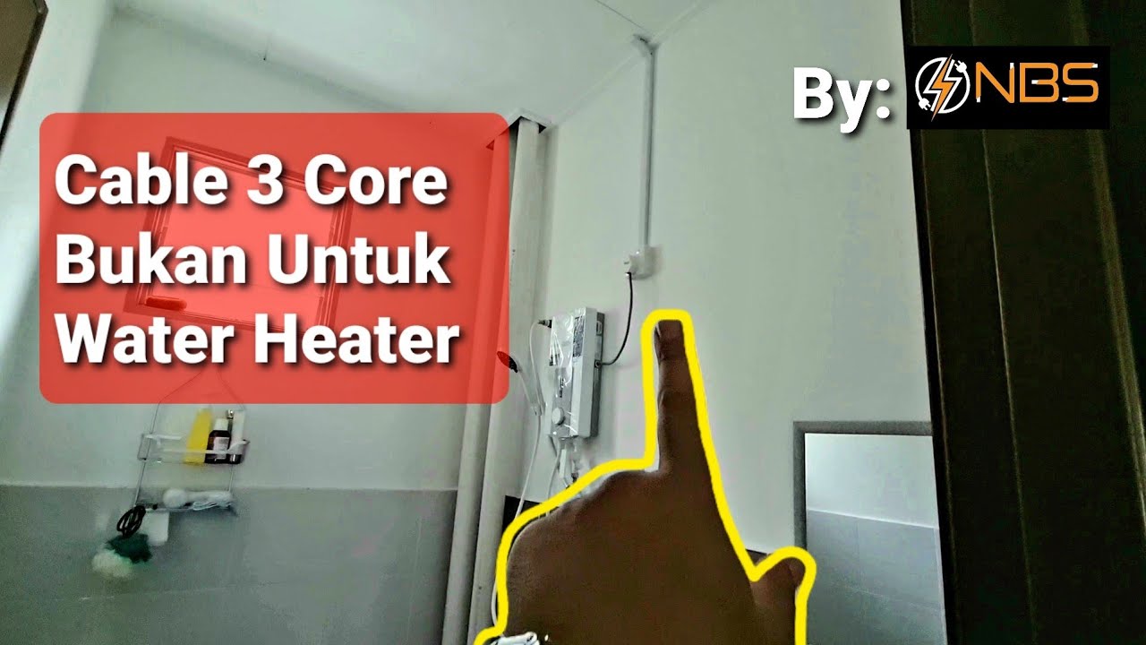 WIRING WATER HEATER Cable 3 Core Bukan utk Water Heater YouTube