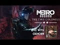 Metro Exodus: The Two Colonels - Live with Oxhorn - Complete DLC!