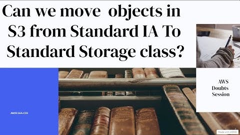 S3: Move objects from Standard IA to Standard Storage class