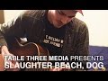 Monsters (Acoustic) - Slaughter Beach, Dog | Table Three Media