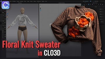 How to Create Floral Knit Sweater in CLO3D